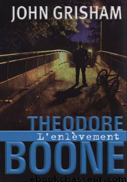 Theodore Boone 2 L'enlèvement by Grisham John