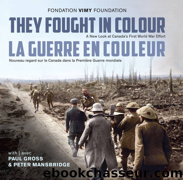 They Fought in Colour  La Guerre en couleur by The Vimy Foundation