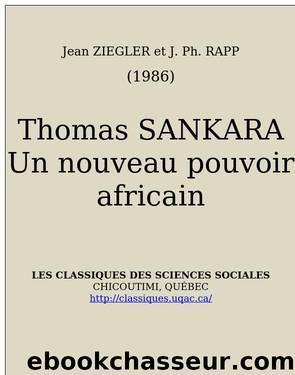 Thomas SANKARA Un nouveau pouvoir africain. by Jean Ziegler et J. Ph. Rapp 1986