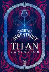 Titan Tome 1 - Confusion by Jennifer L. Armentrout