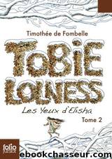 Tobie Lolness 02 Les yeux d'Elisha by de Fombelle Timothée
