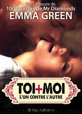 Toi + Moi : l’un contre l’autre, vol. 9 (French Edition) by Green Emma