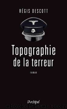Topographie de la terreur by Régis Descott