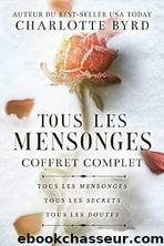 Tous les Mensonges Coffret Complet (French Edition) by Charlotte Byrd