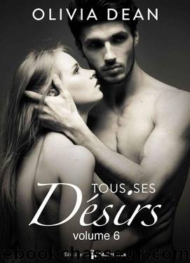 Tous ses dÃ©sirs - vol. 6 (French Edition) by Olivia Dean