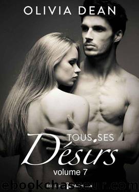 Tous ses dÃ©sirs - vol. 7 (French Edition) by Dean Olivia