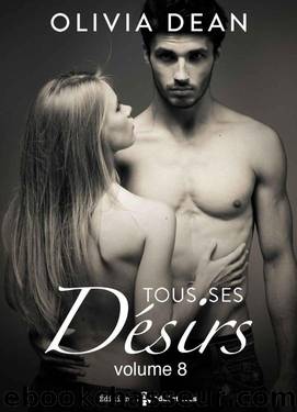 Tous ses dÃ©sirs - vol. 8 (French Edition) by Dean Olivia