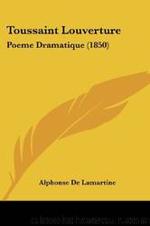 Toussaint Louverture, PoÃ¨me Dramatique by Alphonse de Lamartine