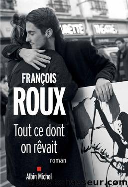 Tout ce dont on rÃªvait (LITT.GENERALE) (French Edition) by François Roux