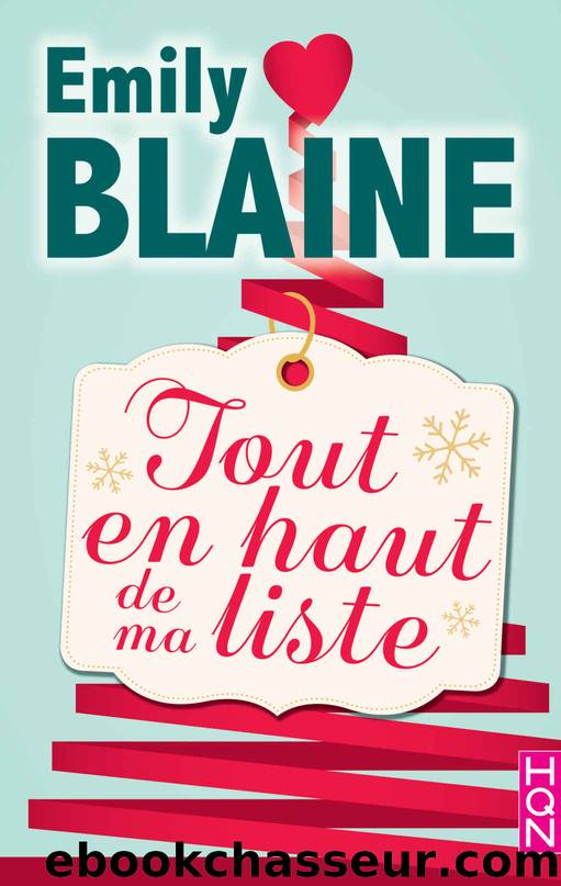 Tout en haut de ma liste : la nouvelle romance de NoÃ«l signÃ©e Emily Blaine (French Edition) by Blaine Emily