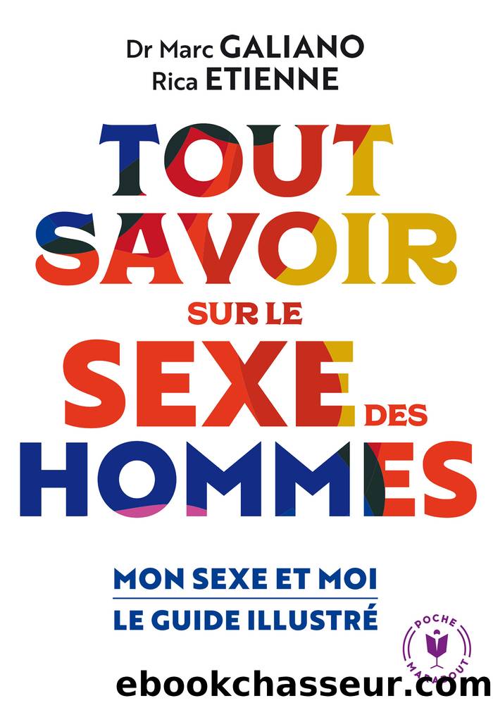 Tout savoir sur le sexe des hommes by Dr Marc Galiano Rica Etienne & Dr Marc Galiano & Rica Etienne