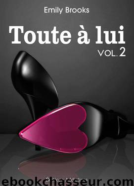 Toute à lui - Volume 2 (French Edition) by Brooks Emily
