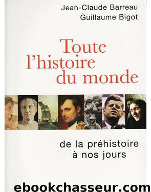 Toute l’histoire du monde by Jean-Claude Barreau & Guillaume Bigot