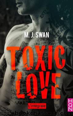 Toxic love - L'intÃ©grale by M.J. Swan