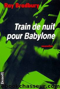 Train de nuit pour Babylone by Ray Bradbury