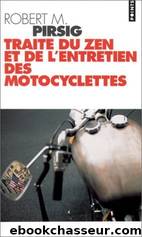 TraitÃ© du zen et de l'entretien des motocyclettes by Robert M. Pirsig