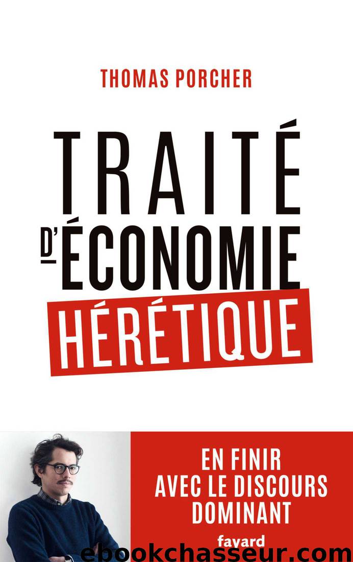 Traité d’économie hérétique by Thomas Porcher