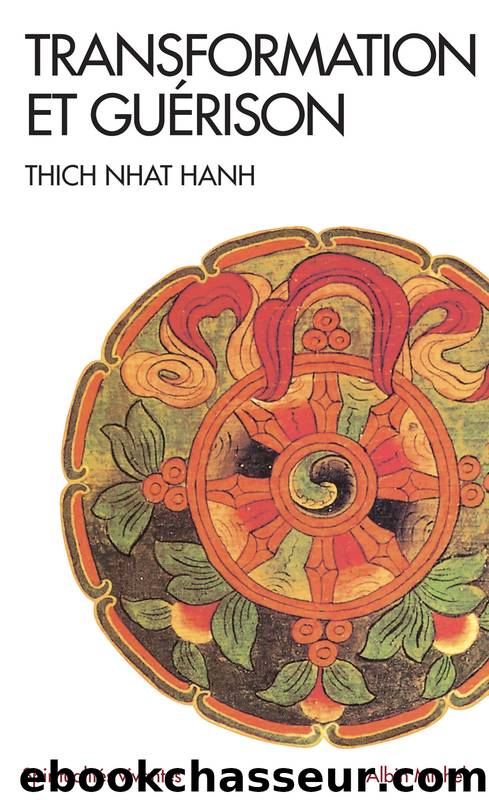 Transformation et guérison by Nhat Hanh Thich
