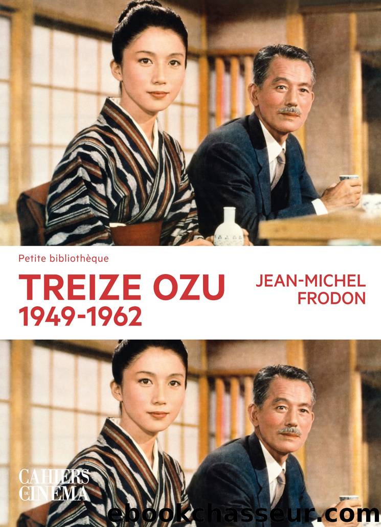 Treize Ozu, 1949-1962 by Jean-Michel Frodon