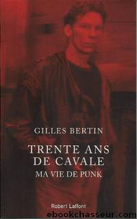 Trente ans de cavale by Gilles Bertin
