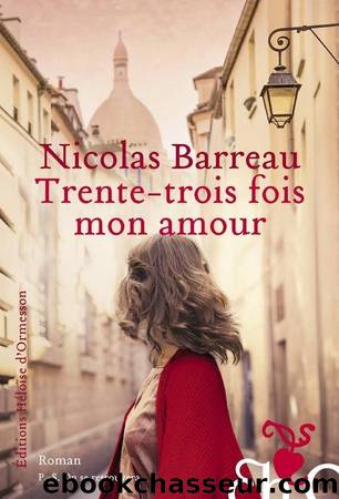 Trente-trois fois mon amour by Nicolas Barreau