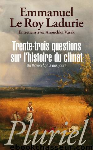 Trente-trois questions sur l'histoire du climat by Le Roy Ladurie Emmanuel
