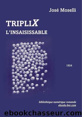 Triplix l'insaisissable by José Moselli