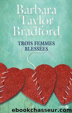 Trois femmes blessÃ©es by Taylor Bradford Barbara