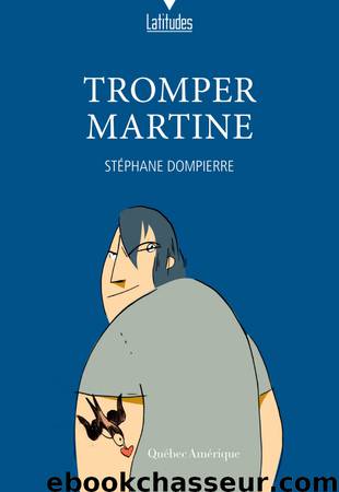 Tromper Martine by Stéphane Dompierre