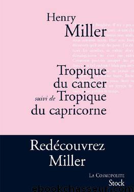 Tropique du Cancer suivi de Tropique du Capricorne roman by Henry Miller