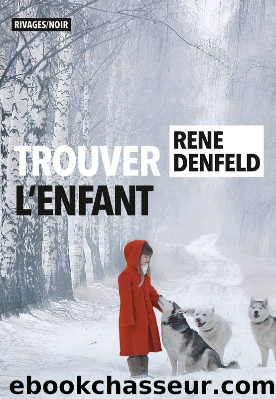 Trouver l'enfant by Rene Denfeld