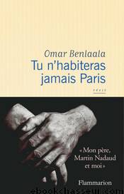 Tu n'habiteras jamais Paris by Omar Benlaala
