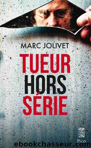 Tueur hors sÃ©rie by Marc Jolivet