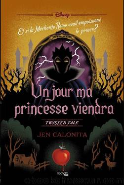 Twisted tale Disney Un jour ma princesse viendra by Calonita Jen