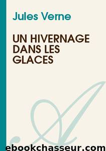 UN HIVERNAGE DANS LES GLACES by Jules Verne