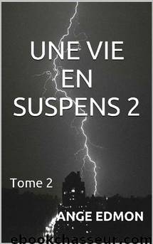 UNE VIE EN SUSPENS Tome 2 by ANGE EDMON