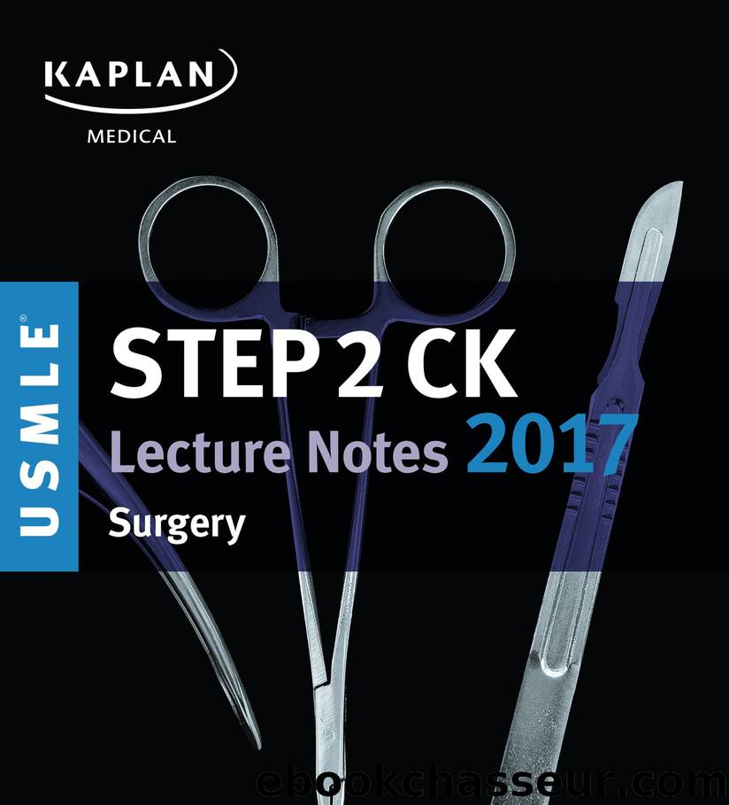 USMLE Step 2 CK Lecture Notes: Surgery by Kaplan