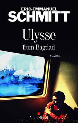 Ulysse from bagdad by Eric-Emmanuel Schmitt
