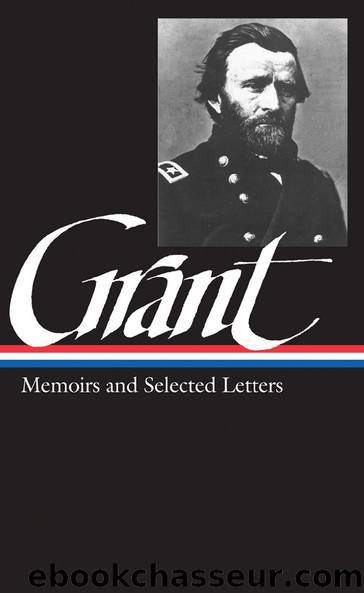 Ulysses S. Grant: Memoirs & Selected Letters by Ulysses S. Grant