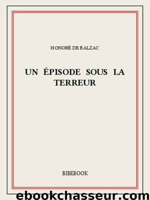 Un épisode sous la terreur by Honoré de Balzac