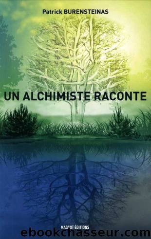 Un Alchimiste Raconte by Patrick Burensteinas