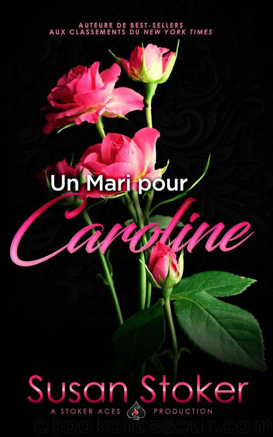Un Mari pour Caroline (Forces TrÃ¨s SpÃ©ciales t. 4) (French Edition) by Susan Stoker