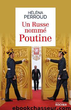 Un Russe nommé Poutine by Perroud Héléna
