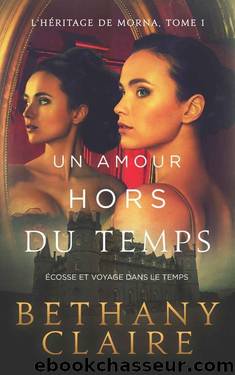 Un amour hors du temps - Ãcosse et voyage dans le temps (French Edition) by Bethany Claire