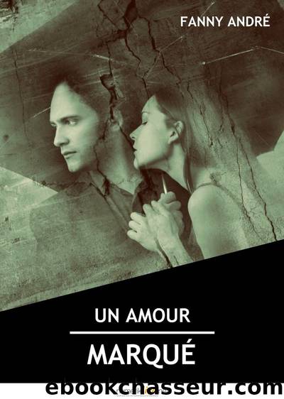 Un amour marquÃ© (Numerik romance) (French Edition) by Fanny André