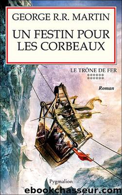 Un festin pour les corbeaux by George R. R. Martin