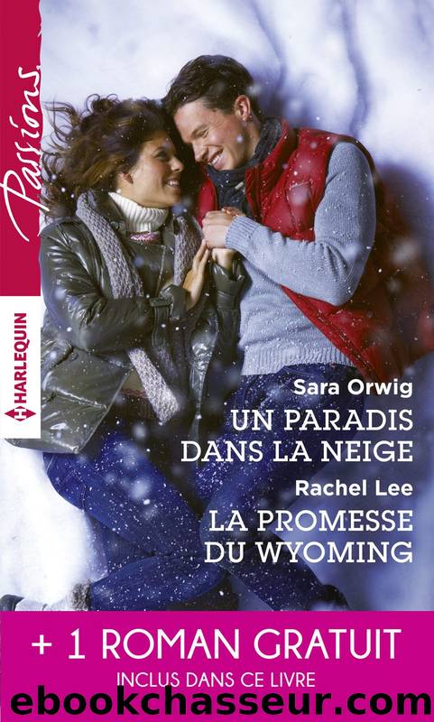 Un paradis dans la neige - La promesse du Wyoming - Le souffle du scandale by Sara Orwig & Rachel Lee & Emily McKay