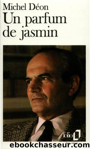 Un parfum de jasmin by Michel Déon