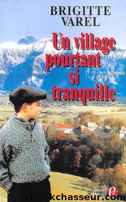 Un village pourtant si tranquille by Brigitte Varel