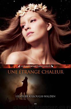 Une étrange chaleur: Les grands méchants loups - Tome 1 (French Edition) by Heather Killough-Walden